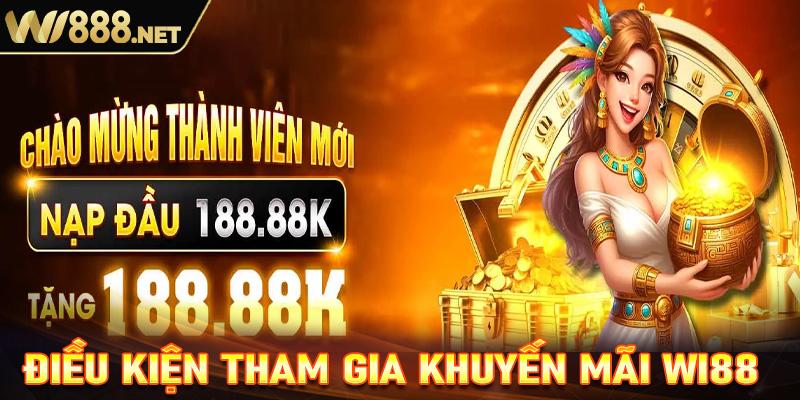 Điều kiện để tham gia các chương trình khuyến mãi tại Wi88